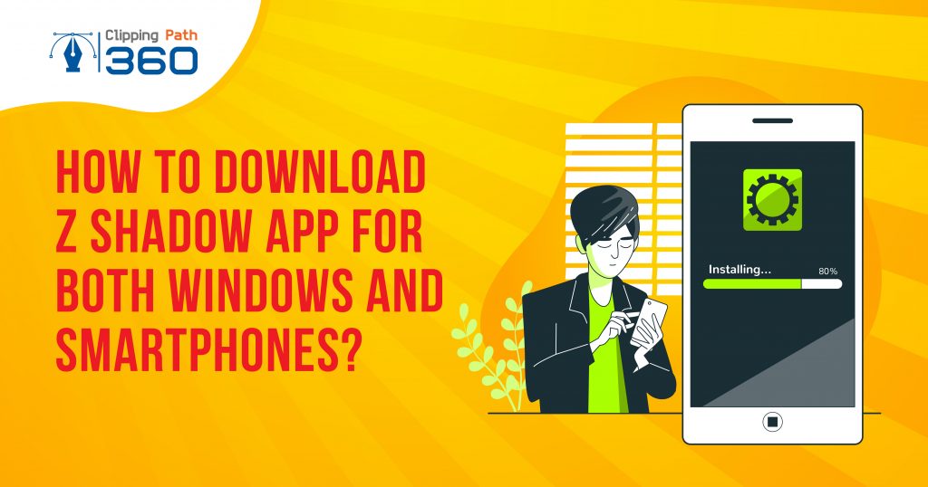 How To Download Z Shadow App For Both Windows And Smartphones in 2022