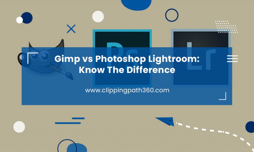 Gimp vs Photoshop Lightroom: Know The Difference